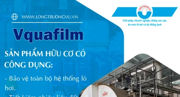 GÓI GIẢI PHÁP VQUAFILM LÀ GÌ? 5 LÝ DO NÊN CHỌN VQUAFILM ĐỂ BẢO VỆ HỆ THỐNG LÒ HƠI