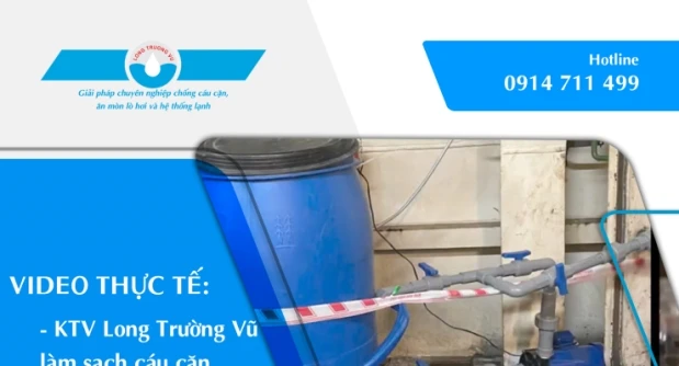 VIDEO THỰC TẾ: KTV LONG TRƯỜNG VŨ LÀM SẠCH CÁU CẶN ĐƯỜNG ỐNG CÔNG NGHIỆP