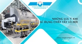 NHỮNG LƯU Ý KHI SỬ DỤNG HÓA CHẤT TẨY LÒ HƠI