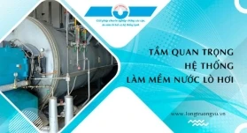 TẦM QUAN TRỌNG CỦA HỆ THỐNG LÀM MỀM NƯỚC CHO LÒ HƠI